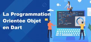 Introduction à la programmation orientée objet en Dart