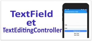 Classe Flutter TextEditingController pour les TextFormField