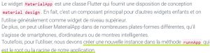 Le widget MaterialApp de Flutter